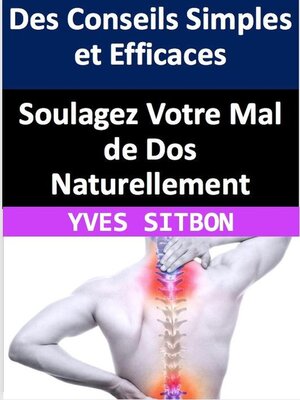 cover image of Mal de dos Solutions naturelles Conseils pratiques Bien-être Posture Stress Physiothérapie
